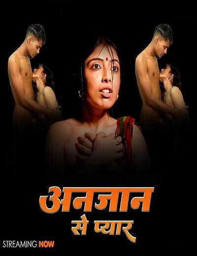 Anjaan (2025) Hindi WebSex Short Films HDRip