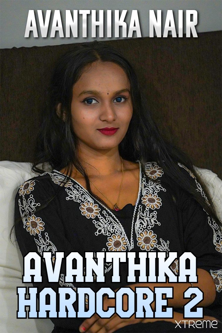 Avanthika Hardcore 2 (2025) Hindi Xtreme Short Films HDRip