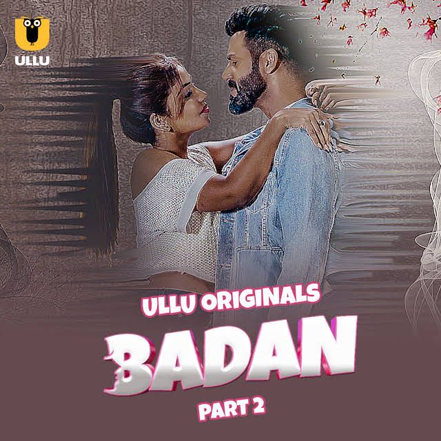 Badan (2023) Hindi Season 01 ULLU WEB Series HDRip