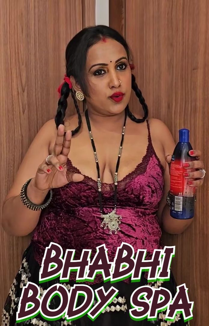 Bhabhi Body Spa (2025) Hindi GirlxxxIndian Short Films HDRip
