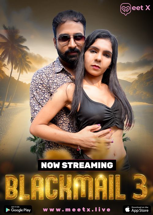 Blackmail (2025) Hindi Season 01 Episodes 03 MeetX WEB Series HDRip