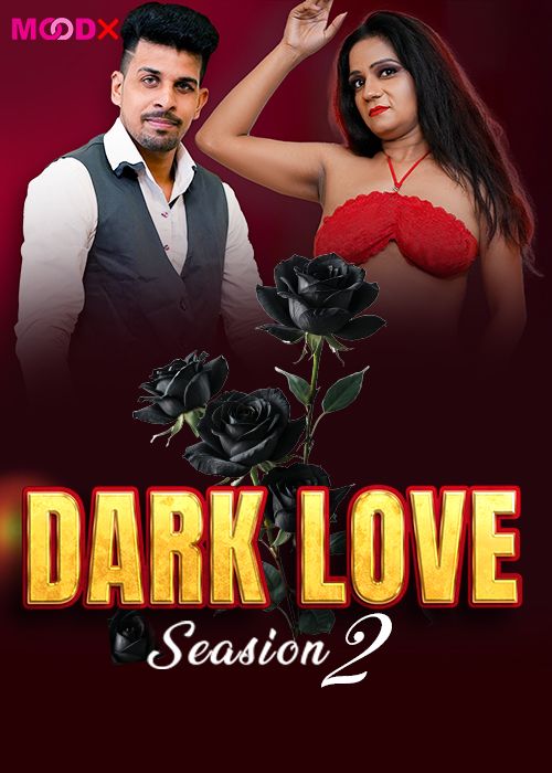 Dark Love (2025) Hindi Season 02 Episodes 01 Moodx WEB Series HDRip