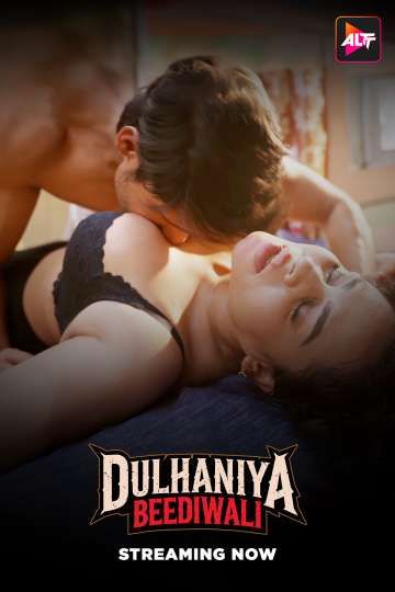 Dulhaniya Beediwali (2025) Hindi Season 01 Episodes 1 To 4 Added AltBalaji WEB Serie HDRip