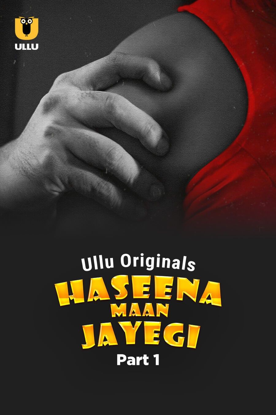 Haseena Maan Jayegi (2025) Hindi Season 01 Part 1 ULLU WEB Series HDRip