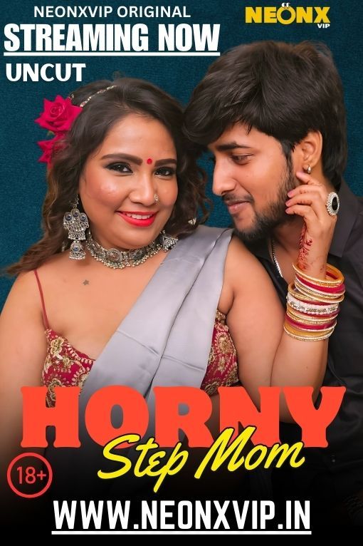 Horny Step Mom (2025) Hindi NeonX Short Films HDRip