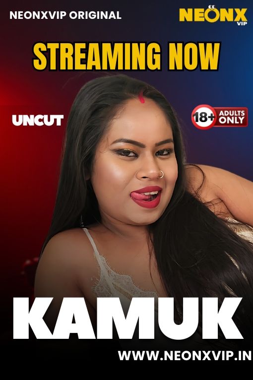 Kamuk UNCUT (2025) Hindi NeonX Short Films HDRip