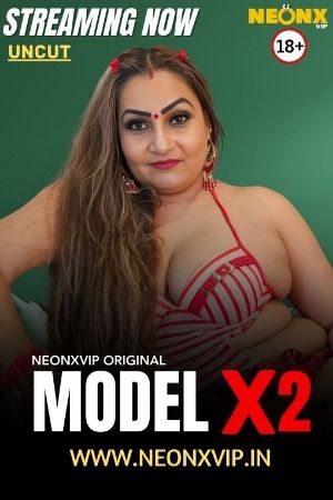 Model X 2 (2025) Hindi NeonX Short Films