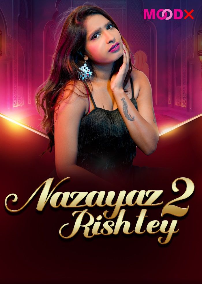 Nazayaj Rishtey (2025) Hindi Season 01 Episodes 02 Moodx WEB Series HDRip