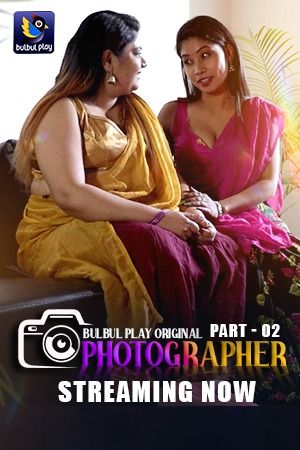 Photographer (2025) Hindi Season 01 Episodes 03 To 04 BulBulPlay WEB Series HDRip