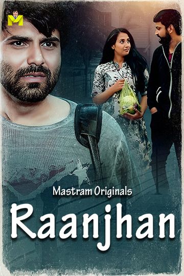 Raanjhan (2025) Hindi Season 01 Episodes 1 To 2 Mastram WEB Series HDRip