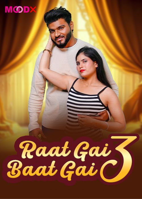 Raat Gai Baat Gai (2025) Hindi Season 01 Episodes 03 Moodx WEB Series HDRip