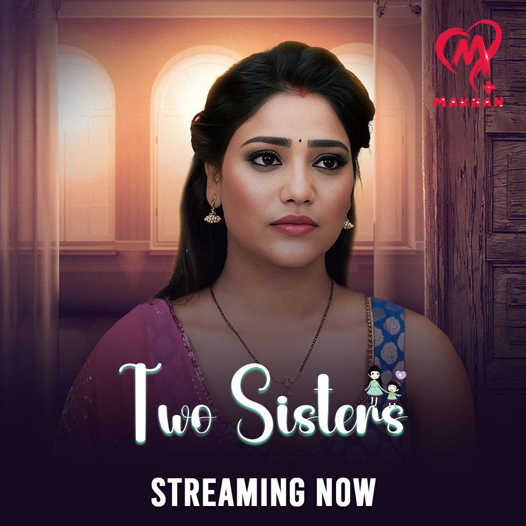 Two Sisters (2025) Hindi Season 01 Episodes 1 To 4 Makhan WEB Series HDRip